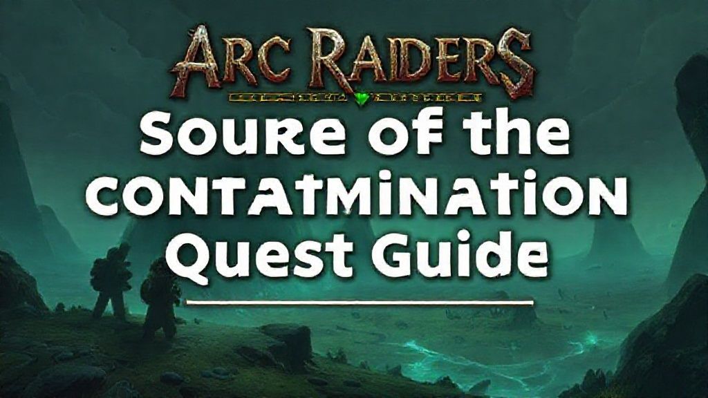 《ARC Raiders》水源污染任务全攻略