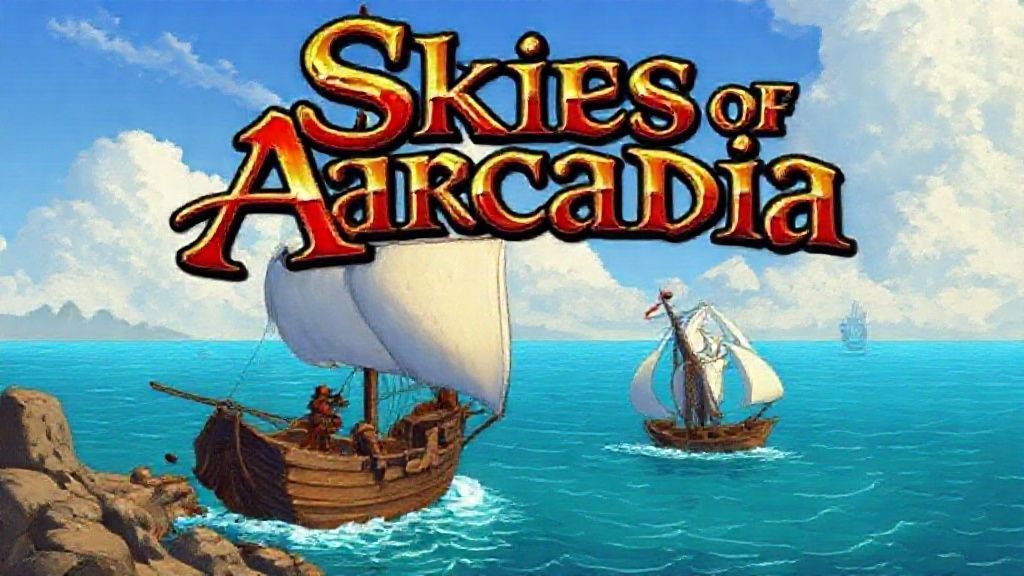 【25周年回忆】《永恒的阿卡迪亚》：那些让我又爱又恨的读盘声与天空冒险